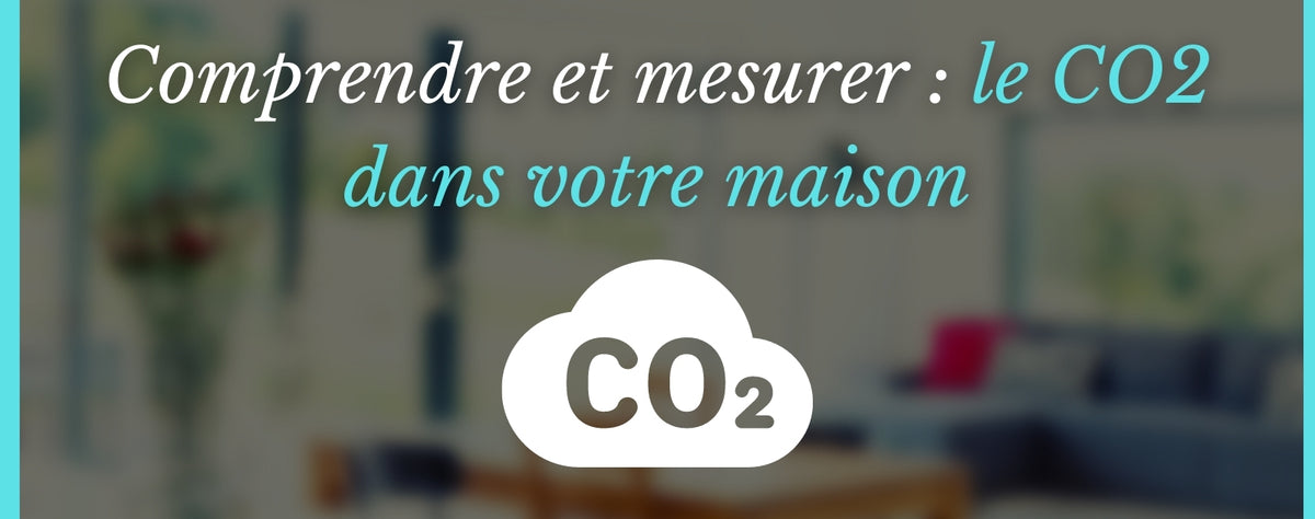Comment Faire Baisser Le Taux De Co2 Dans Une Maison