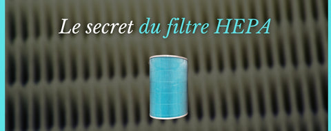 Le secret du filtre HEPA
